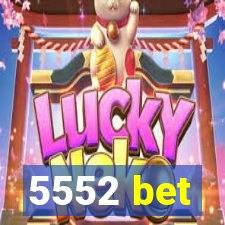 5552 bet